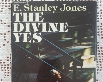 The Divine Yes, by E. Stanley Jones, 1975 first edition