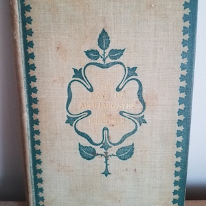 The Days of Auld Lang Syne, by John Watson, writing as &quot;Ian Maclaren&quot;. Published by Dodd, Mead & Company, New York, 1895.