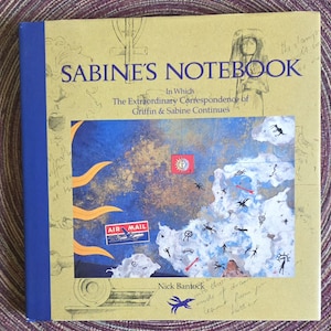 Sabine's Notebook In Which The Extraordinary Correspondence of Griffin & Sabine Continues, by Nick Bantock