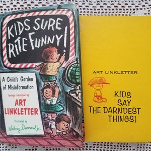 Pair of Art Linkletter books: Kids Say the Darndest Things, 1957 first edition, and Kids Sure Rite Funny, 1962 first edition