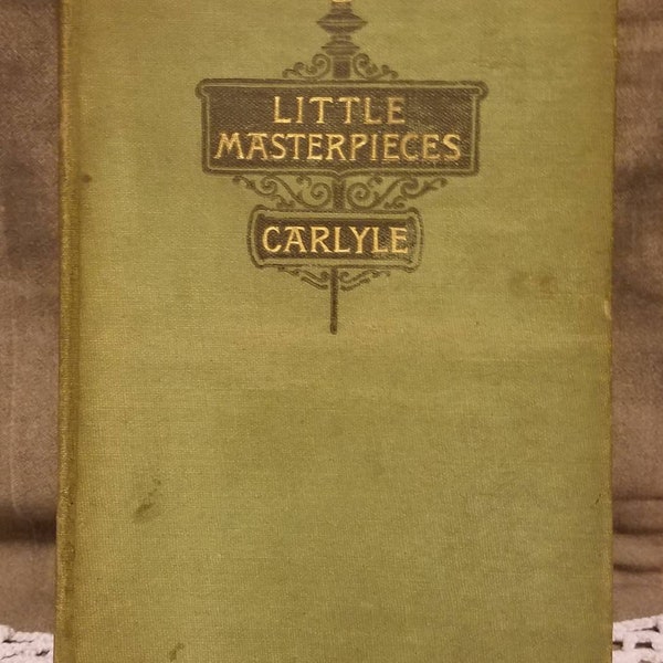 Little Masterpieces, Thomas Carlyle, edited by Bliss Perry, 1904.