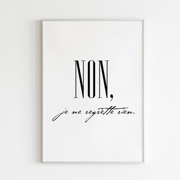 NON, je ne regrette rien - Printable Wall Art - Typographic Print - Black and White - Minimalist Home Decor