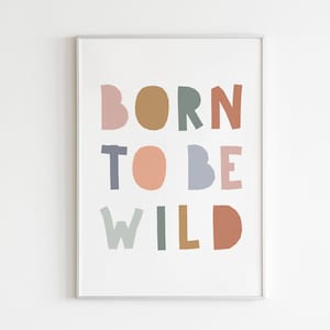 Born to be Wild Printable Wall Art,Gender Neutral Kids Poster,Boho Wall Art,Kids Room Print,Baby Room Print,Children,Kids Wall Art,Boys Room