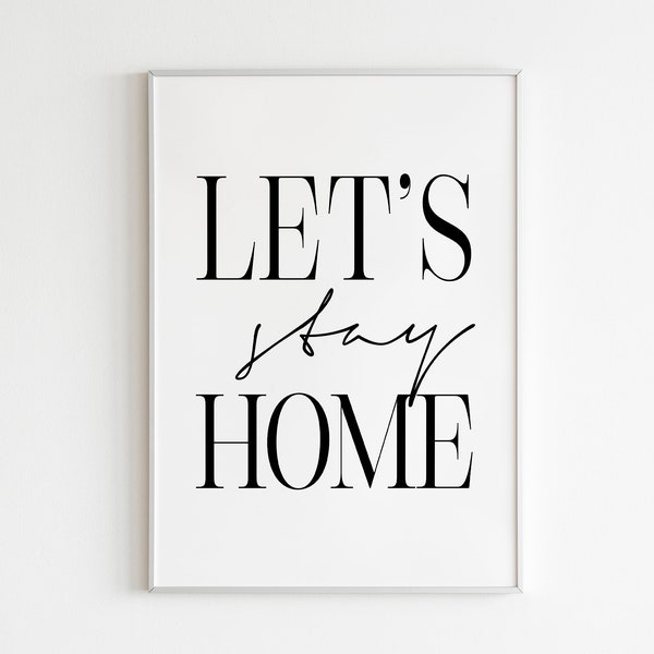 Let's stay home - Scandinavian Poster,Affiche Scandinave,Printable Wall Art,Guest Room Print,Entryway Print,Motivational Inspirational Quote