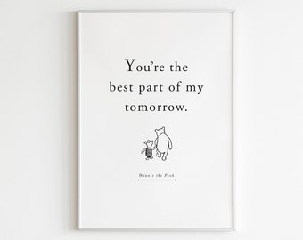Winnie the Pooh Printable, You're the Best Part of my Tomorrow Wall Art,AA Milne Quote,Nursery Print,Baby Room Print,Inspirational,Kids Room