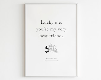 Winnie the Pooh Printable,Lucky Me You're My very Best Friend Wall Art,AA Milne Quote,Nursery Print,Baby Room Print,Inspirational,Kids Room