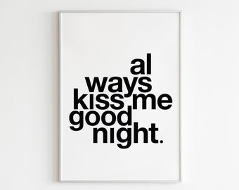 Always kiss good night, Scandinavian Print, Bedroom Sign Print, Home Poster, Guest Dorm Room Sign, Minimalist Decor, Minimal Decoration Art