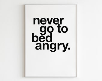 Never go to bed angry, Scandinavian Print, Bedroom Sign Print, Home Poster, Guest Dorm Room Sign, Minimalist Decor, Minimal Decoration Art