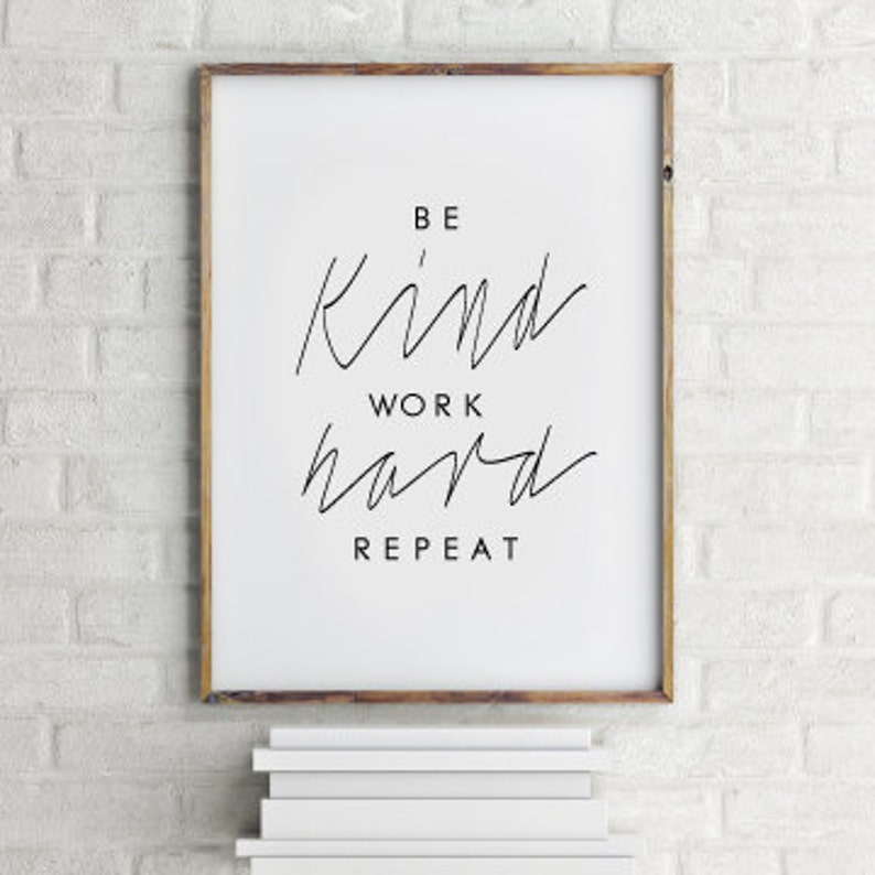 Be Kind Work Hard Repeat Wall Artbe Kind Printbe Kind Wall Etsy