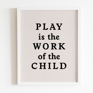 Play is the Work of the Child Printable,marie Montessori Quote ...