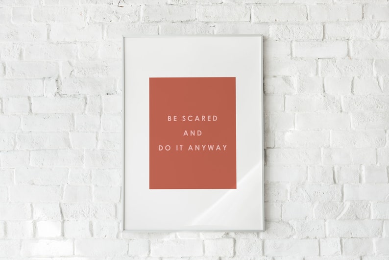 Be Scared and Do It Anyway Wall Art Motivational Print Etsy