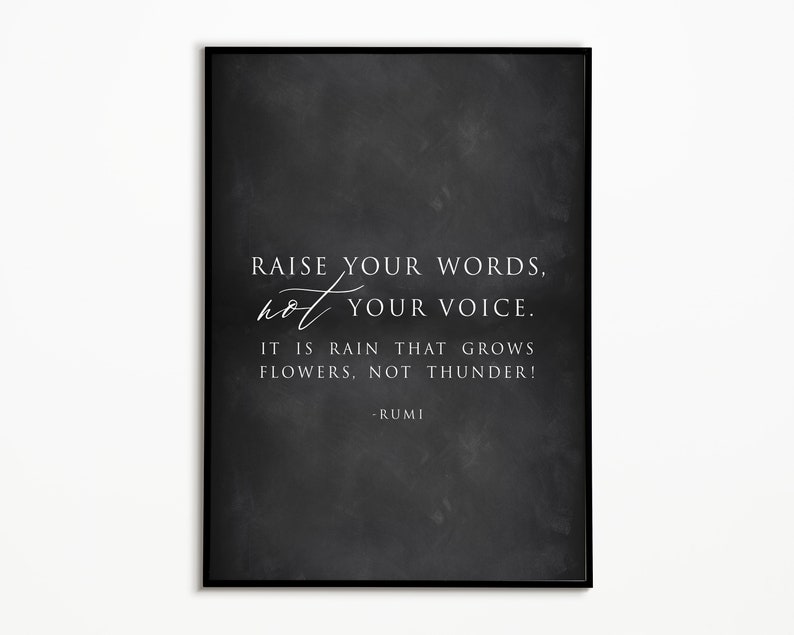Raise your words, not your voice it is rain that makes the flowers grow not thunder meaning image