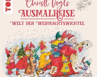 May include: A book cover with the title "Christl Vogls AUSMALREISE WELT DER WEIHNACHTSWICHTEL" in red script. The illustration features Santa Claus and several gnomes in red coats and hats, with a rabbit and a Christmas tree.