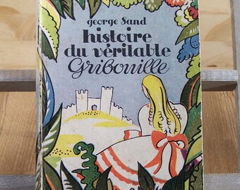 French children book Histoire du véritable gribouille (history of real Gribouille) by George Sand  Mame publisher 1944 - French litterature