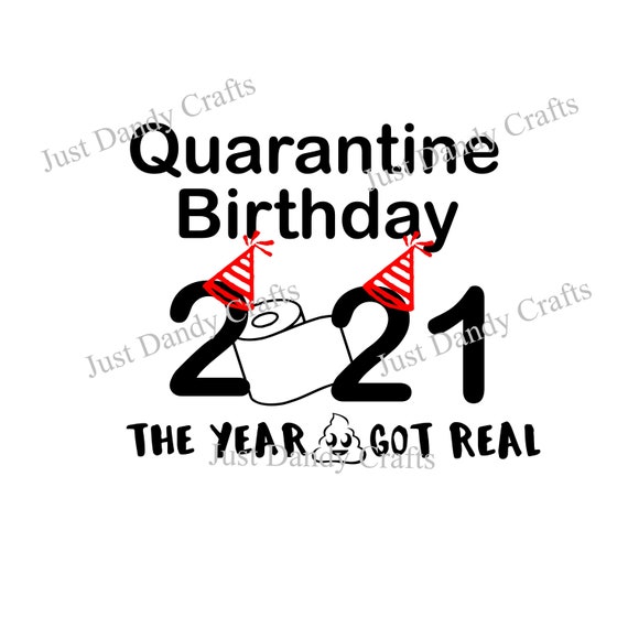 Download Quarantine Birthday 2021 Svg Cut File For Silhouette And Etsy