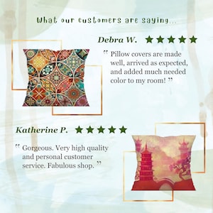 May include: Two customer reviews for pillow covers. The first review is from Debra W. and features a pillow cover with a colorful mandala design. The review reads "Pillow covers are made well, arrived as expected, and added much needed color to my room!" The second review is from Katherine P. and features a pillow cover with a watercolor painting of a pagoda and bridge. The review reads "Gorgeous. Very high quality and personal customer service. Fabulous shop."