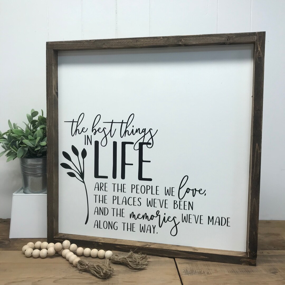 The Best Things in Life people We Love, Places We've Been, Memories We