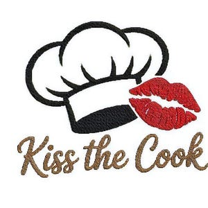 May include: Embroidered design with a chef's hat, red lips, and the text "Kiss the Cook" in brown script. The chef's hat is white with a black brim and outline. The lips are a vibrant red, suggesting a culinary theme.