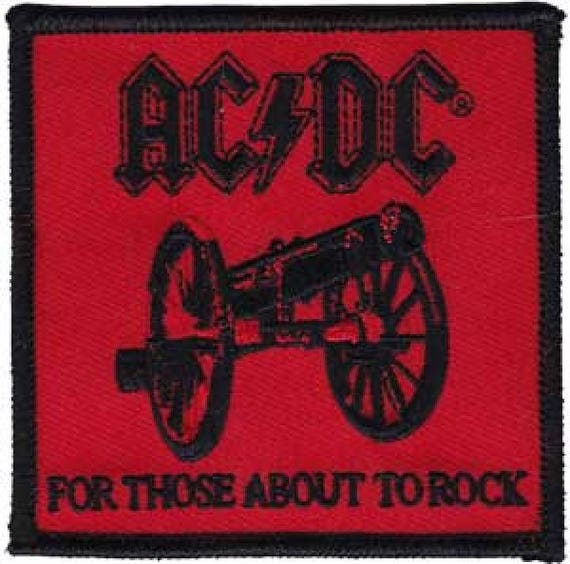 SEW-ON EMBROIDERED PATCH  3"X3 " AC/DC FOR THOSE ABOUT TO ROCK CANNON IRON-ON 