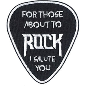 May include: Black guitar pick shaped patch with white embroidery that reads "For those about to rock, I salute you."