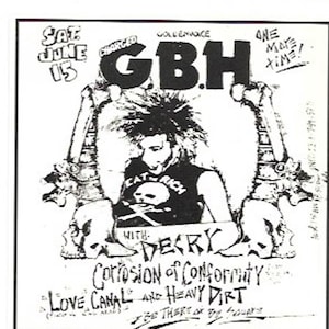May include: Black and white concert poster advertising a punk rock show featuring GBH, Decry, Corrosion of Conformity, and Love Canal. The poster is dated Saturday, June 15th and includes the text "Charged" and "One More Time!"