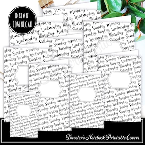 May include: Printable covers for traveler's notebooks featuring a repeating pattern of the days of the week written in a cursive font. The covers are white with black text.