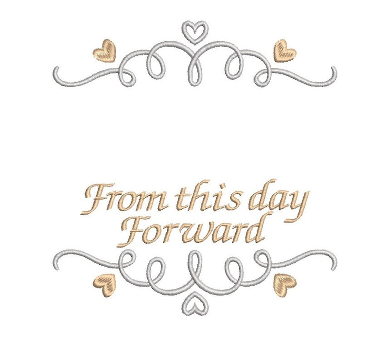 May include: A silver and gold embroidery design with the text "From this day forward" and hearts.