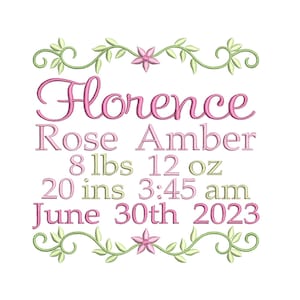 Puede incluir: Diseño de bordado floral rosa y verde con el texto "Florence Rose Amber 8 lbs 12 oz 20 ins 3:45 am June 30th 2023"