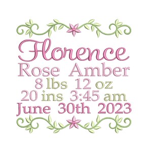 Puede incluir: Diseño de bordado floral rosa y verde con el texto "Florence Rose Amber 8 lbs 12 oz 20 ins 3:45 am June 30th 2023"