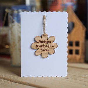 Bedankt dat je me hebt geholpen met bloeien Decoratie en kaarten - Handgemaakte kaarten, aandenkencadeaus, bedankkaarten voor leraren, sentimentkaarten