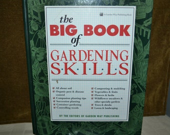 The Big Book of Gardening Skills / Garden Way Publishing / Storey Communications / 1993 / garden / gardening / how to garden / flowers
