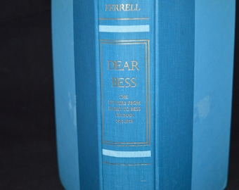 Dear Bess: The Letters from Harry to Bess Truman, 1910-1959 /  1983 / 9.5" x 6.5" x 2" / Bess Truman / Harry Truman / book / history