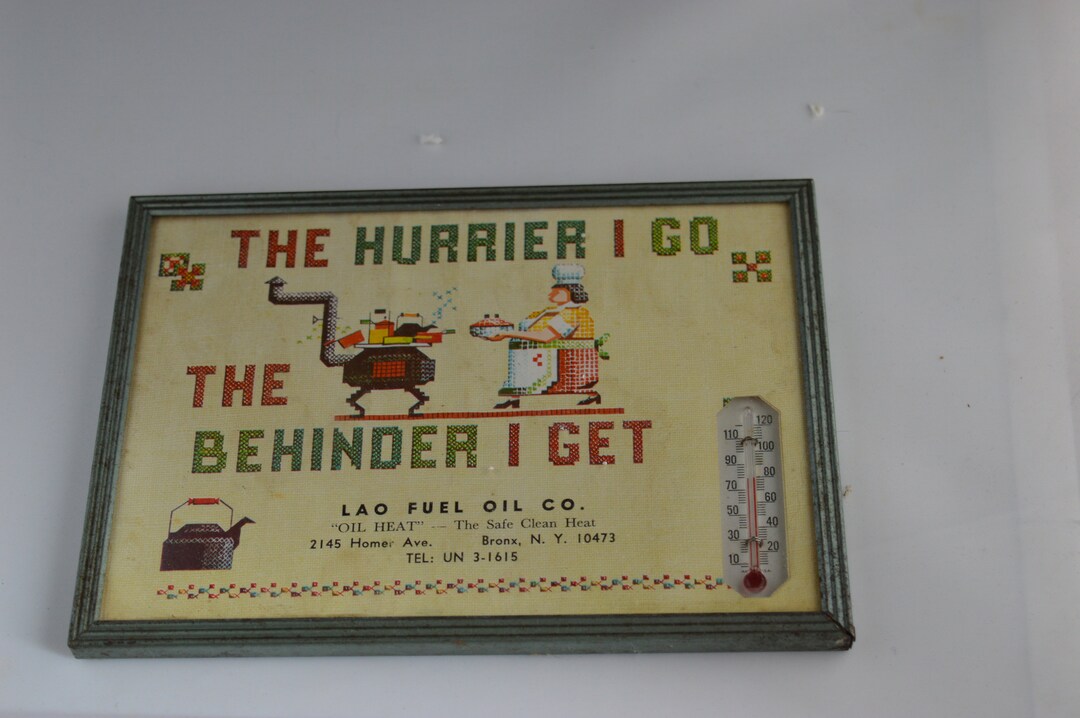 The Hurrier I Go, the Behinder I Get / Sign / Embeded Thermometer ...