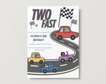May include: A birthday invitation with a race car theme. The invitation says "Two Fast" and "Join us to celebrate Patrick's 2nd Birthday". The invitation also includes a cartoon race track with four cars and a checkered flag.