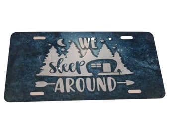 We sleep around, Camper tag, Car tag, license plate, vanity plate, camper's gift, adventurer's car tag