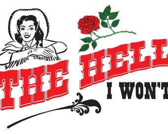 The Hell I Won't descarga instantánea para transferencia de vinilo o sublimación png pdf