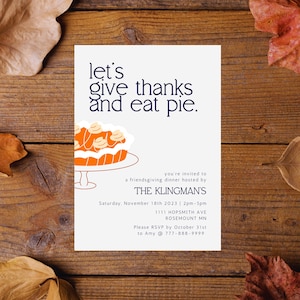 Funny Friendsgiving Invite Let&#39;s Give Thanks and Eat Pie Happy Friendsgiving Party Thanksgiving Invite Template Fully Customizable