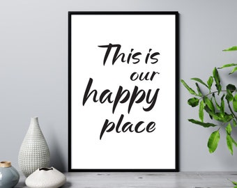 Happy Place Home Wall Art Type Print Modern This is our Happy place New Home Gift sentimental picture Housewarming Quote