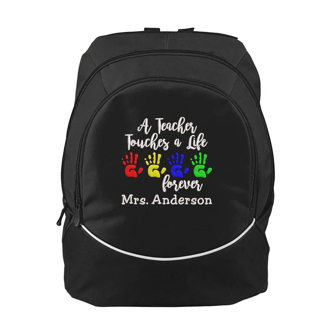 Teacher Backpack, Teacher Bag, A Teacher Touches a Life Forever