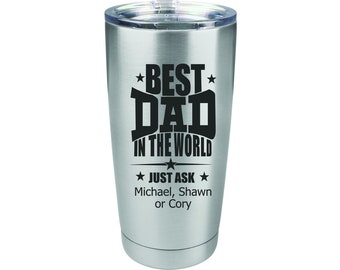 Best Dad in the World Just Ask Personalized Engraved 20 oz Insulated Tumbler