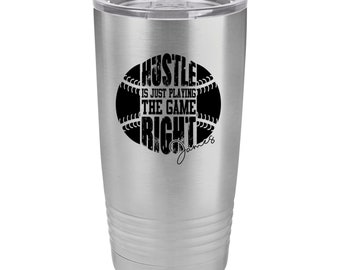 Hustle Baseball - Baseball or Softball Themed - Personalized Engraved Insulated Stainless Steel 20 oz Tumbler