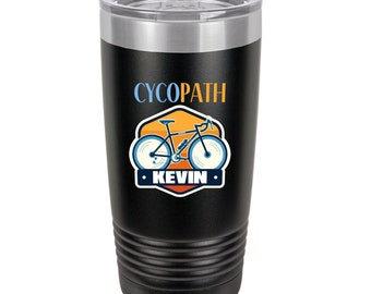 Personalized Cycling Humor UV Printed Insulated Stainless Steel 20 oz Tumbler, Gift for Cycopath