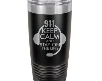 911 Keep Calm and Stay on the Line Personalized Engraved Insulated Stainless Steel 20 oz Tumbler