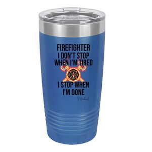 Firefighter I Don't Stop When I'm Tired Personalized 20 oz Insulated Tumbler Bild 2