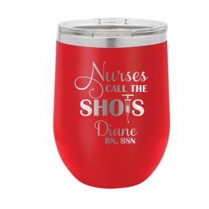 Nurses Call the Shots Engraved Insulated Stemless Stainless Steel 12 oz Tumbler, Gift for Nurse, Nurse Appreciation image 1
