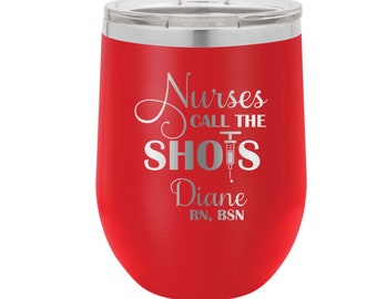 Nurses Call the Shots Engraved Insulated Stemless Stainless Steel 12 oz Tumbler, Gift for Nurse, Nurse Appreciation