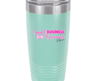 Small Business Owner Gift - Small Business Big Dreams - Personalized Insulated Stainless Steel 20 oz Tumbler