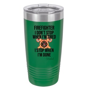 Firefighter I Don't Stop When I'm Tired Personalized 20 oz Insulated Tumbler Bild 3