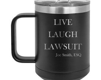 Live Laugh Lawsuit Personalized Engraved 15 oz Insulated Coffee Mug, Legal, Lawyer