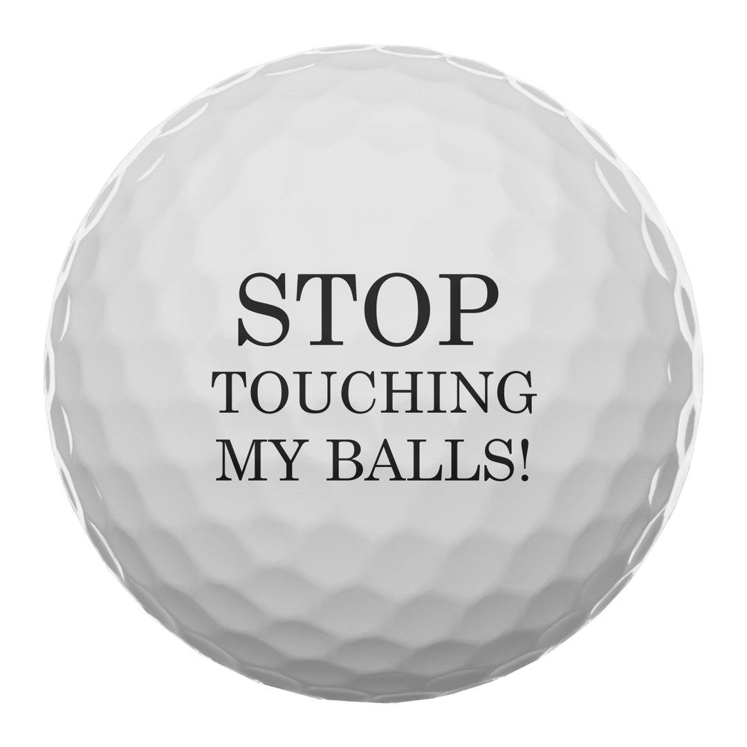 Stop Touching My Balls Custom Golf Balls (set of 3 Balls) - Etsy